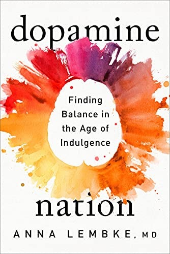 Anna Lembke & Dopamine Nation: The Complete Guide
